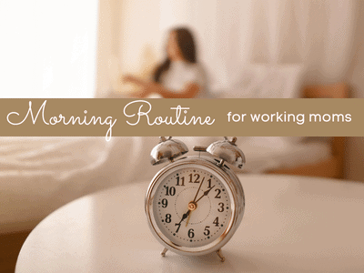 Morning Routine for Working Moms: 6 Tips for a Productive Day - The ...
